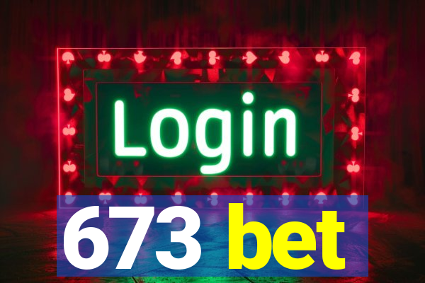 673 bet